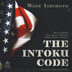 The Intoku Code : Delta Force's Intelligence Officer―Doing Good in Secret cover image cdn