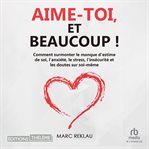Aime-toi, et beaucoup ! cover image cdn