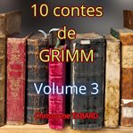 10 contes de Grimm Volume 3 cover image cdn