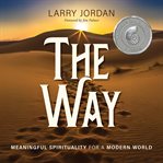 The Way : Meaningful Spirituality For A Modern World cover image cdn