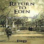 Return to Eden: The Wilderness Years cover image cdn