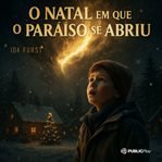 O Natal em que o Paraíso se abriu cover image cdn