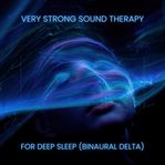 Very Strong Sound Therapy for Deep Sleep Binaural Delta cover image cdn