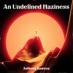 An Undefined Haziness cover image cdn
