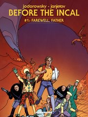 Before the Incal. Volume 1. Farewell, Father cover image cdn