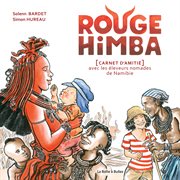 Rouge Himba: [Carnet d'amitié] avec les éleveurs nomades de Namibie cover image cdn