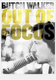 Butch Walker: Out of Focus cover image cdn