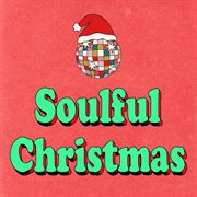 Soulful Christmas: Grooves For The Holiday Season cover image cdn