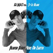 Heaven Right Here On Earth (Feat. Ty Le Blanc) cover image cdn