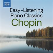 Easy-Listening Piano Classics: Chopin cover image cdn
