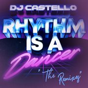 Rhythm Is A Dancer [The Remixes] cover image cdn