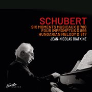 Schubert: Six Moments Musicaux D 780, Four Impromptus D 899, Hungarian Melody D 817 cover image cdn