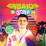 Ensaios Do Cesinha 2.0 cover image cdn