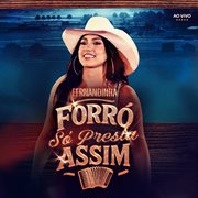 Forró Só Presta Assim (Ao Vivo) cover image cdn