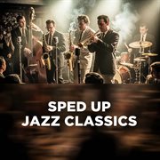 Sped Up Jazz Classics cover image cdn