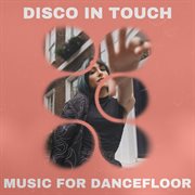 Disco In Touch - Music For Dancefloor (2024/2025) cover image cdn