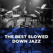 The Best Slowed Down Jazz cover image cdn