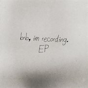 Brb, I'm Recording. cover image cdn