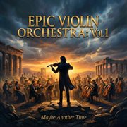 Epic Violin Orchestra: Vol. 1 cover image cdn