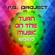Turn On The Music 2020 cover image cdn