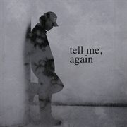 Tell Me, Again cover image cdn