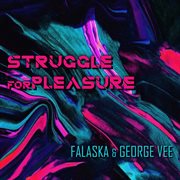 Struggle For Pleasure cover image cdn