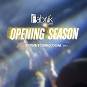 Fabrik Opening Season - Downtown, Vol. 2 cover image cdn