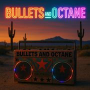 Bullets And Octane cover image cdn