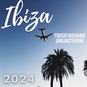 Ibiza Tech House Selection 2024 cover image cdn