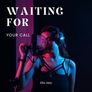 Waiting For Your Call cover image cdn