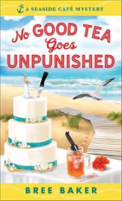 No Good Tea Goes Unpunished : A Beachfront Cozy Mystery cover image cdn