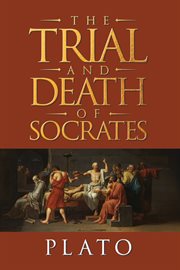 The Trial and Death of Socrates : Four Dialogues cover image cdn