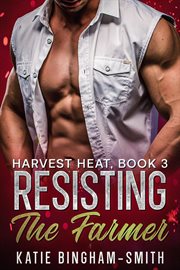 Resisting the Farmer : Harvest Heat, #3 cover image cdn