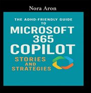 The ADHD-Friendly Guide to Microsoft 365 Copilot : Stories And Strategies cover image cdn