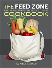 The Feed Zone Cookbook : Fast And Flavorful Food For Athletes cover image cdn