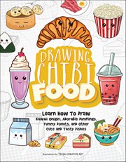 Drawing Chibi Food : Learn How To Draw Kawaii Onigiri, Adorable Dumplings, Yummy Donuts, And Other Cute And Tasty Dishes cover image cdn