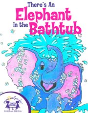 There's an Elephant in the Bathtub cover image cdn