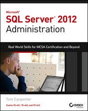 Microsoft SQL Server 2012 Administration : Real-World Skills for MCSA Certification and Beyond (Exams 70-461, 70-462, and 70-463) cover image cdn