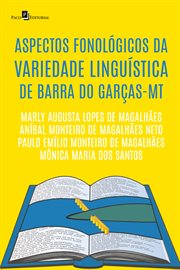 Aspectos fonológicos da variedade linguística de Barra do Garças-MT cover image cdn