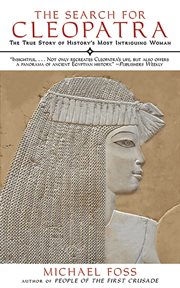 The Search for Cleopatra : The True Story of History's Most Intriguing Woman cover image cdn
