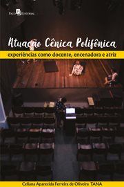 Atuação cênica polifônica : Experiências como docente, encenadora e atriz cover image cdn