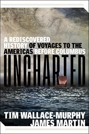 Uncharted : A Rediscovered History Of Voyages To The Americas Before Columbus cover image cdn