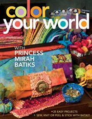 Color Your World With Princess Mirah Batiks cover image cdn