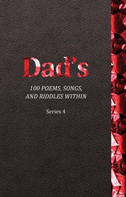 Dad's 100 Poems, Songs, and Riddles Within : Series 4 cover image cdn