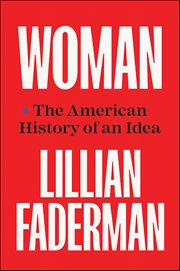 Woman : The American History of an Idea cover image cdn