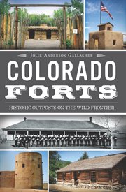 Colorado Forts : Historic Outposts on the Wild Frontier cover image cdn