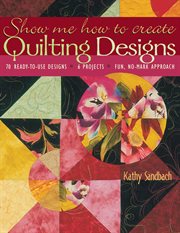 Show Me How to Create Quilting Designs cover image cdn