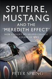 Spitfire, Mustang and the 'Meredith Effect' : How A Soviet Spy Helped Change The Course Of Wwii cover image cdn