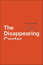 The Disappearing Center : Engaged Citizens, Polarization, and American Democracy cover image cdn