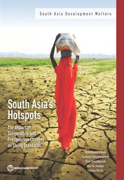 South Asia's Hotspots : The Impact Of Temperature And Precipitation Changes On Living Standards cover image cdn